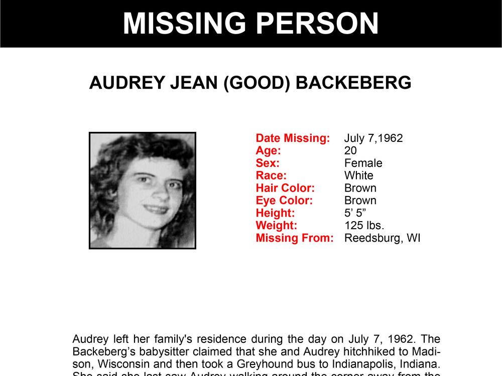 Audrey Backeberg was 20 years old when she disappeared from Reedsburg in July 1962, according to this bulletin from the Wisconsin Department of Justice.
