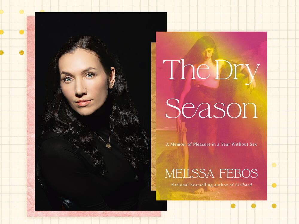 Melissa Febos is the author of the memoir <em>The Dry Season: A Memoir of Pleasure in a Year Without Sex</em>.