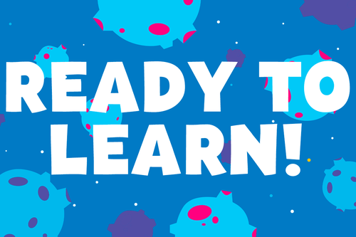 Ready to Learn!