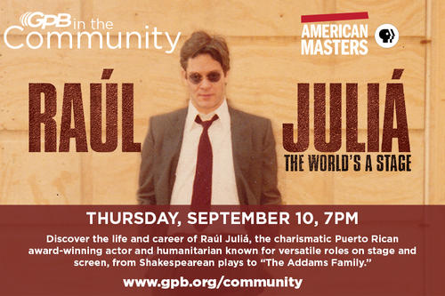 American Masters: Raúl Juliá: The World’s a Stage