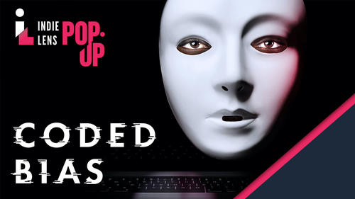 Indie Lens Pop-Up: Coded Bias