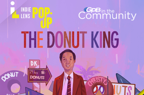       Indie Lens Pop-Up: The Donut King 
  