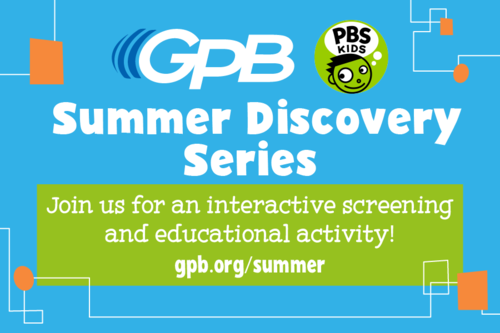      GPB Summer Discovery Series: June 7 - 11
  