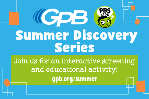 GPB Summer Discovery Series: June 21 - 25