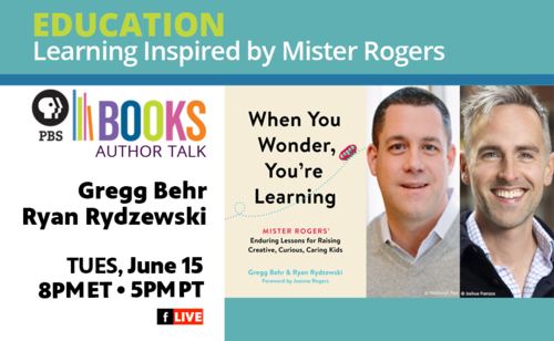       Author Talk: Education: Learning Inspired by Mister Rogers with Authors Gregg Behr and Ryan Rydzewski 
  