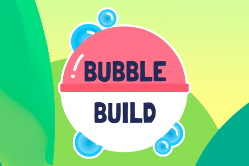 Bubble Build teaser