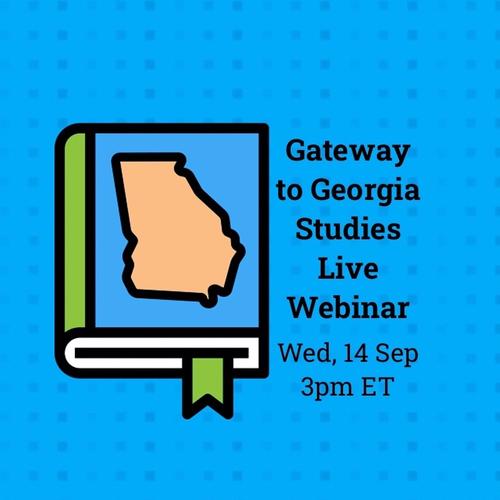       Gateway to Georgia Studies Live Webinar: Exploring GPB’s Upgraded and Enhanced GA Studies Collection
  