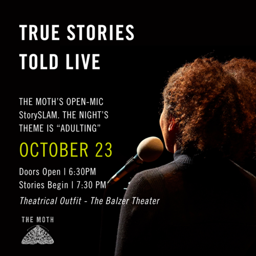 The Moth StorySLAM: Adulting