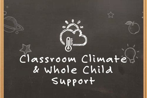 Classroom Climate and Whole Child Support
