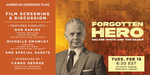 "FORGOTTEN HERO: WALTER WHITE AND THE NAACP" Film Preview & Discussion