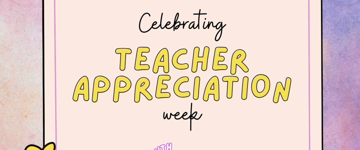 Celebrating Teacher Appreciation Week