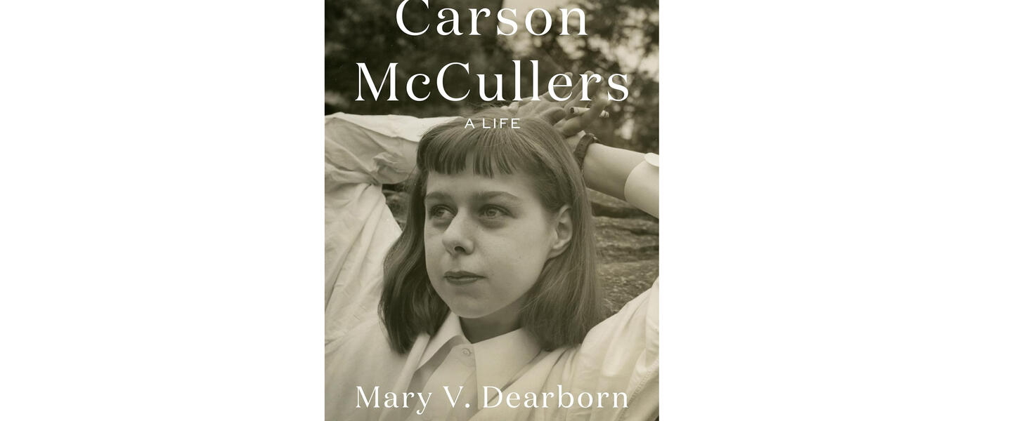 Carson McCullers: A Life by Mary V. Dearborn