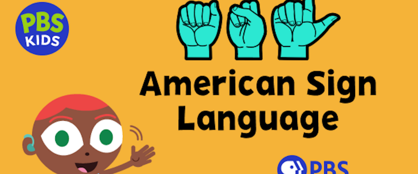 PBS KIDS has added American Sign Language to 6 series!