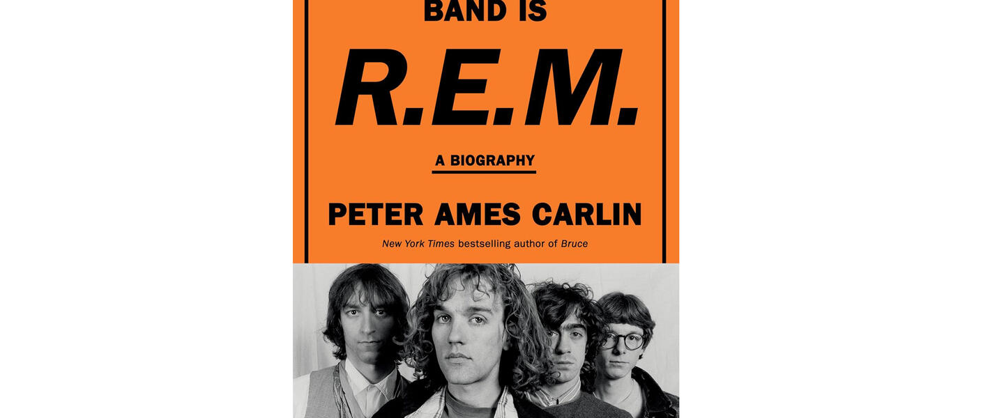 The Name of This Band Is R.E.M. By Peter Ames Carlin