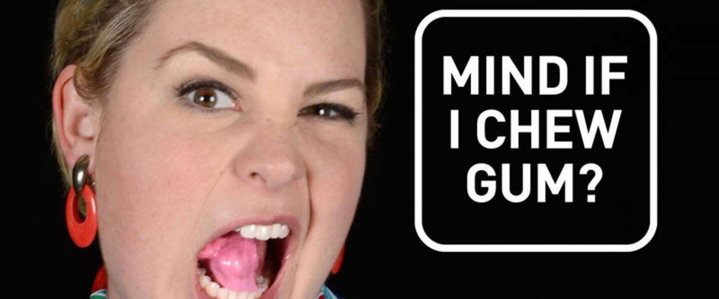 Does the sound of gum-chewing make you cringe? Find out why you may not be alone with Sound Uncovered. (Credit: Sound Uncovered) Does the sound of gum-chewing make you cringe? Find out why you may not be alone with Sound Uncovered. (Credit: Sound Uncovered)