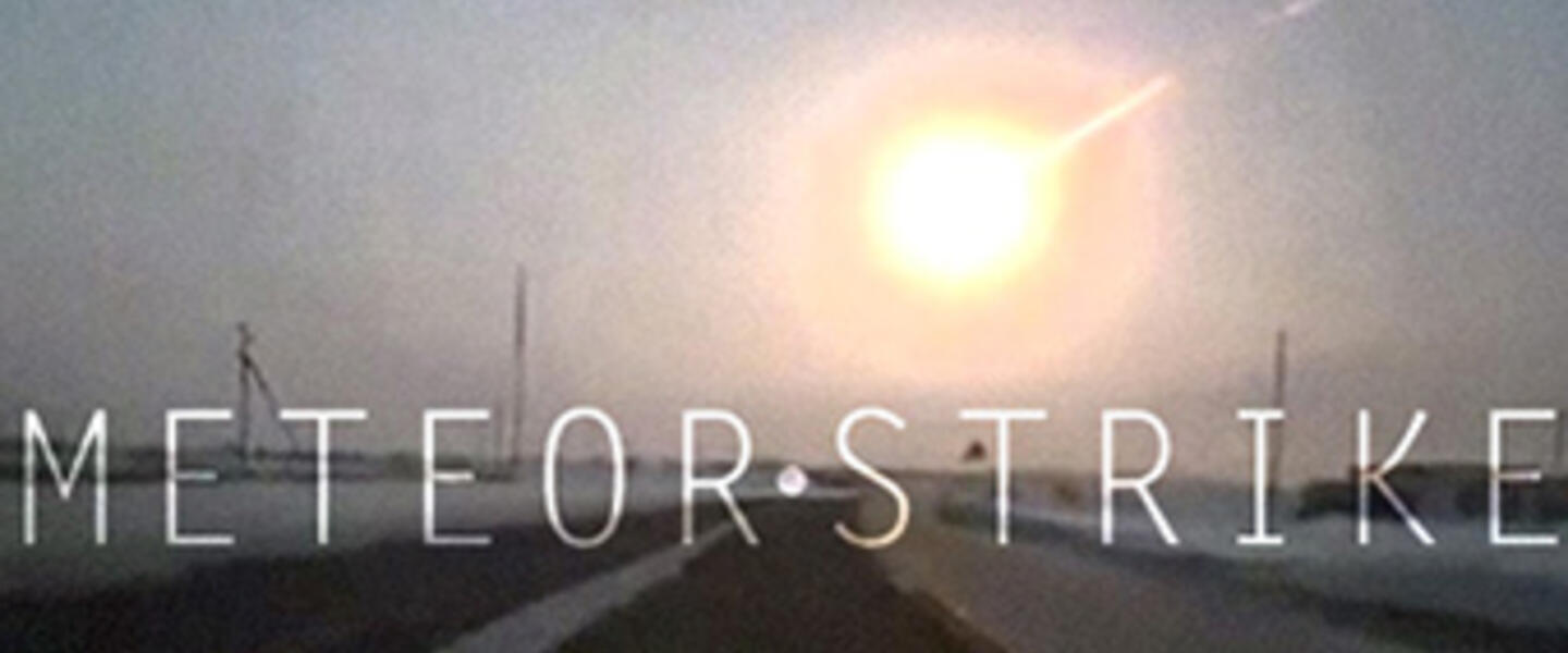 Understand more about the meteor that struck Russia on February 15, 2013 with NOVA tonight at 9PM Understand more about the meteor that struck Russia on February 15, 2013 with NOVA tonight at 9PM