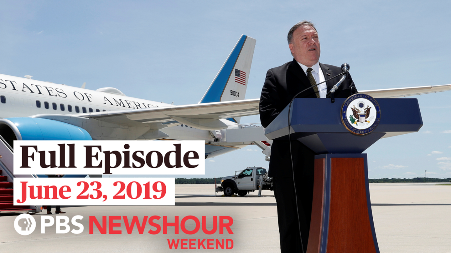 June 23, 2019 - PBS NewsHour Weekend full episode: asset-mezzanine-16x9