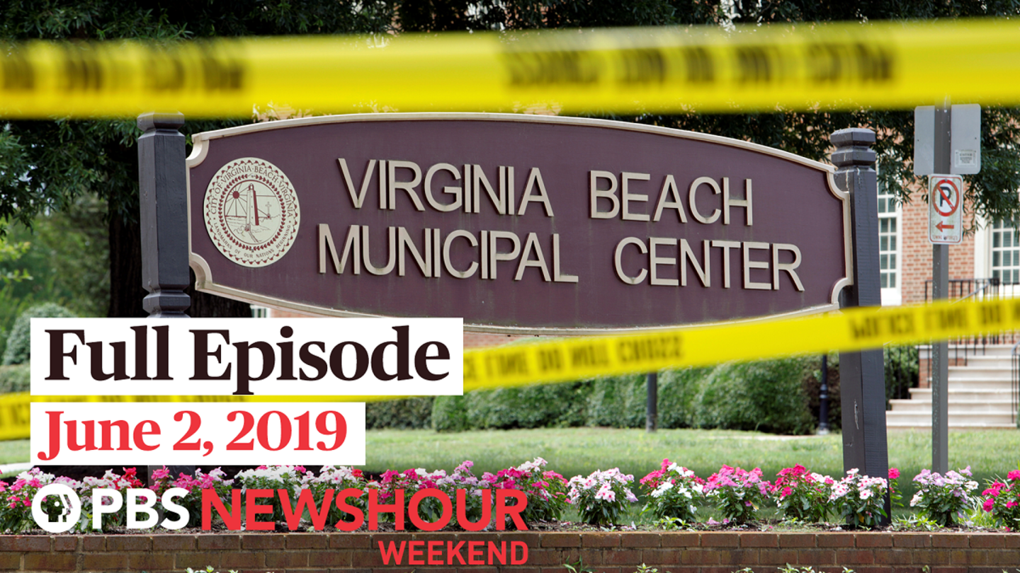 June 2, 2019 - PBS NewsHour Weekend full episode: asset-mezzanine-16x9