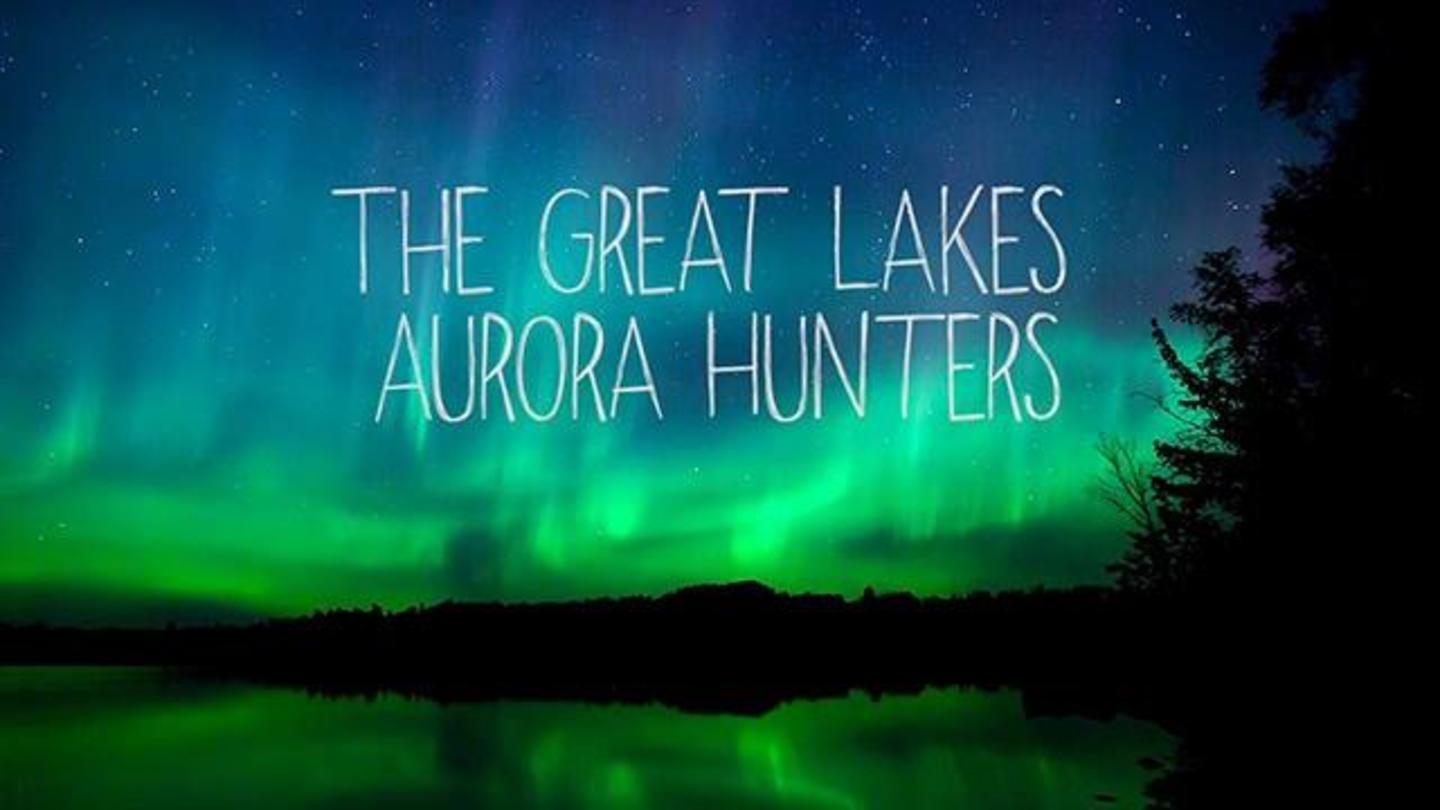 2015 Festival | Great Lakes Aurora Hunters: asset-mezzanine-16x9