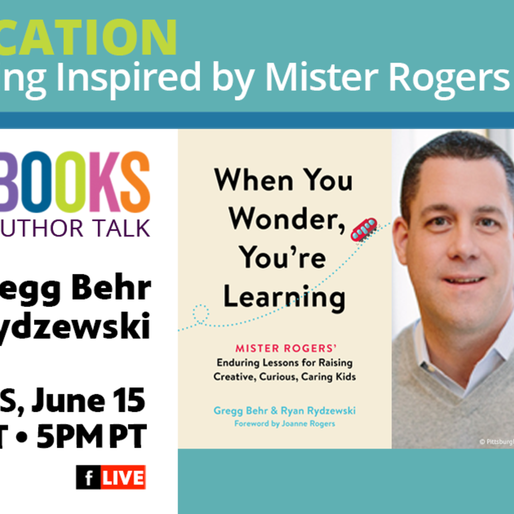 Author Talk: Education: Learning Inspired by Mister Rogers with Authors Gregg Behr and Ryan Rydzewski