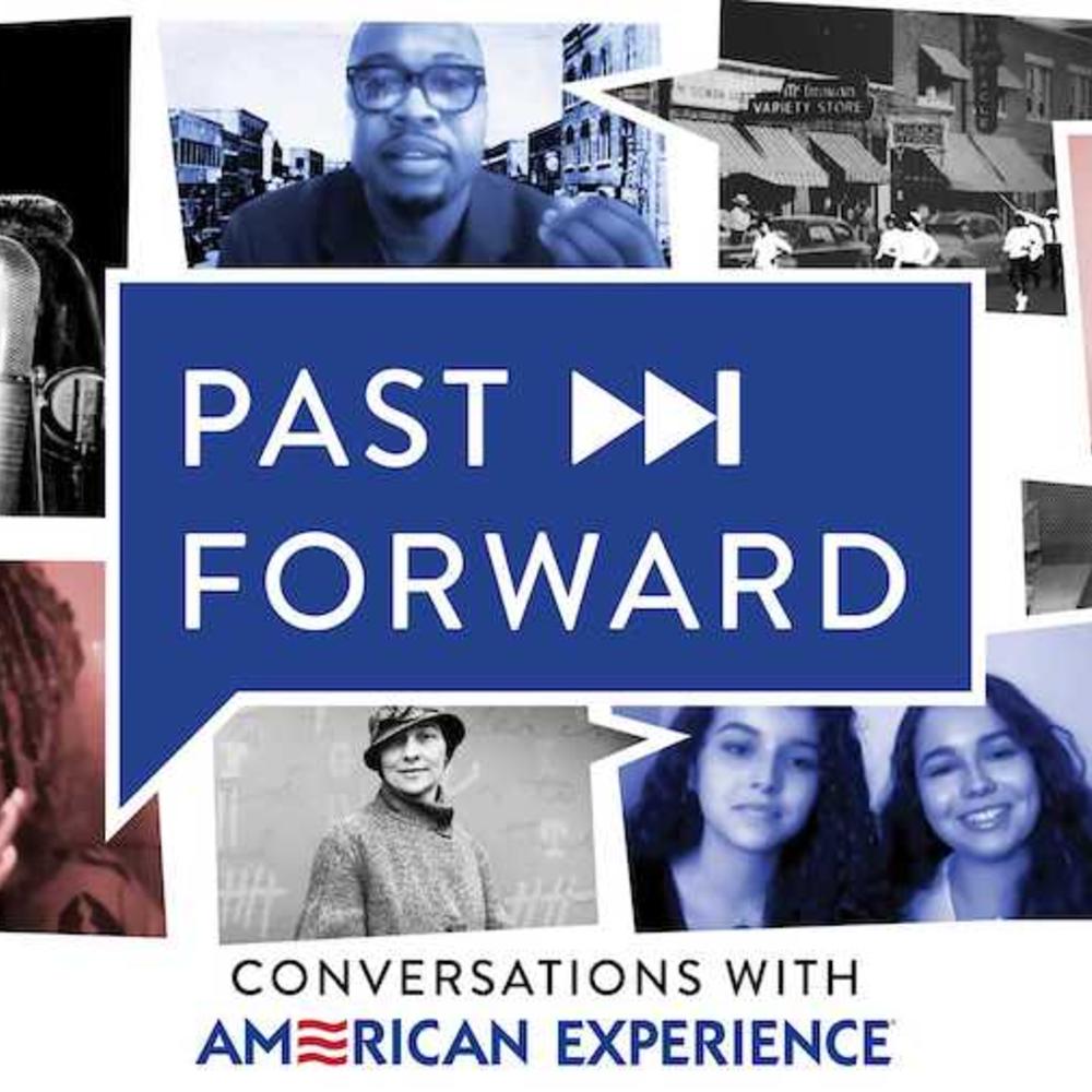 Past Forward: Conversations With American Experience
