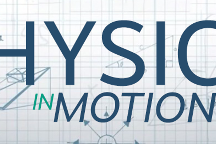 Physics in Motion