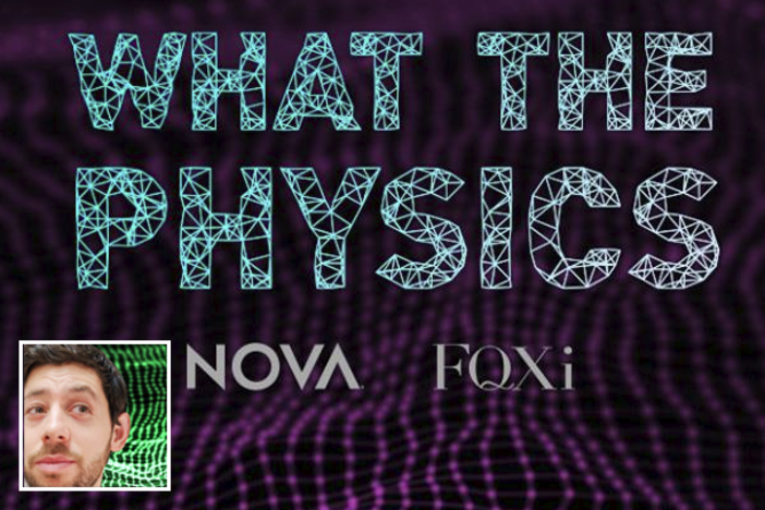 What the Physics?!