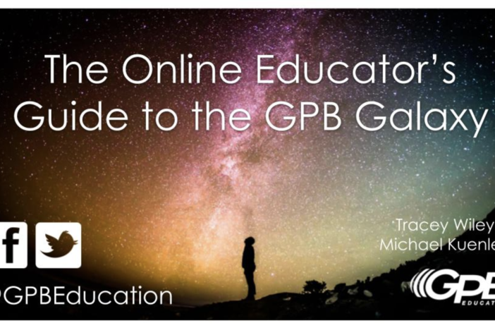 The Online Educator's Guide to the GPB Galaxy