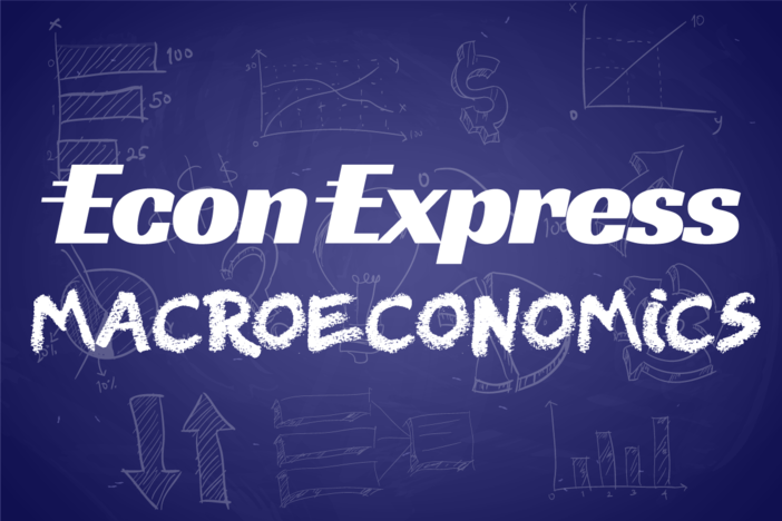 Econ Express: Macroeconomics