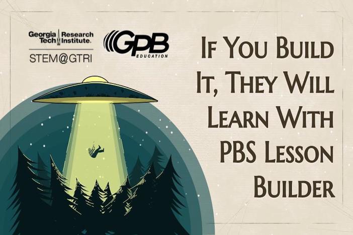 If You Build It, They Will Learn With PBS Lesson Builder