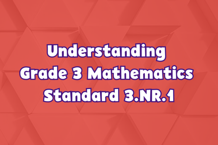 Understanding Grade 3 Mathematics Standard 3.NR.1