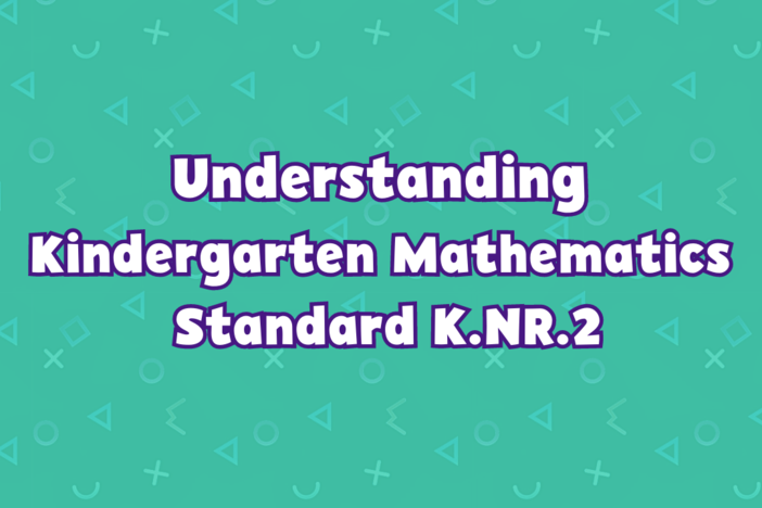 Understanding Kindergarten mathematics standard K.nr.2