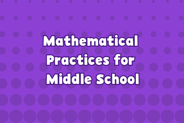 Mathematical Practices for Middle School