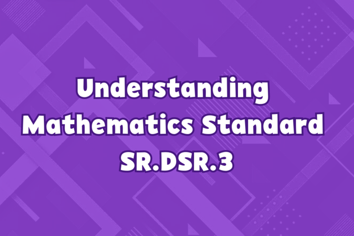 Understanding Statistical Reasoning Mathematical Standard SR.DSR.3