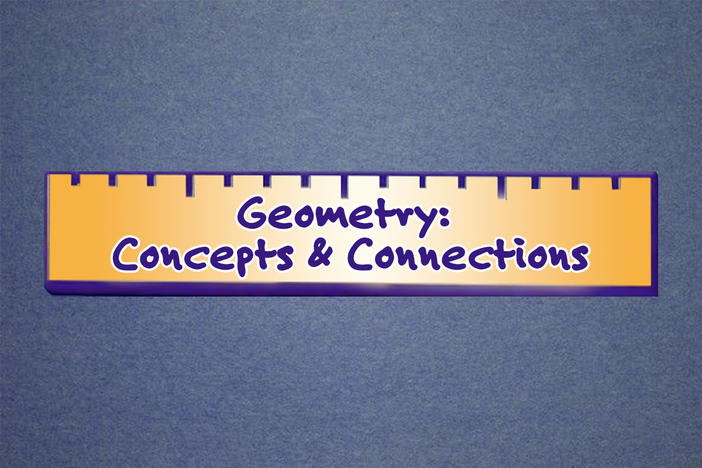 Geometry: Concepts & Connections