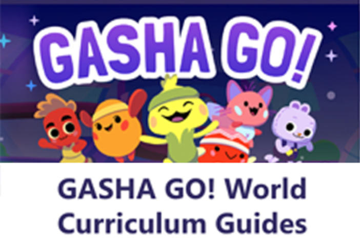 GASHA Go! World Curriculum Guides