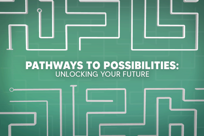 Pathways To Possibilities: Unlocking Your Future
