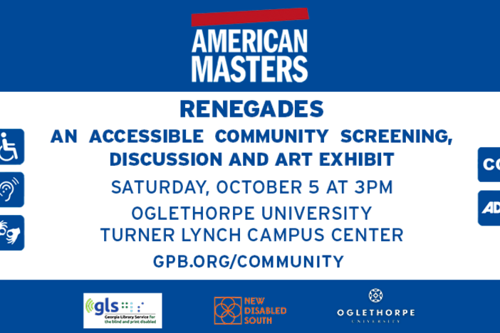 Renegades accessible community screening, discussion and art exhibit. Visit gpb.org/community for more information