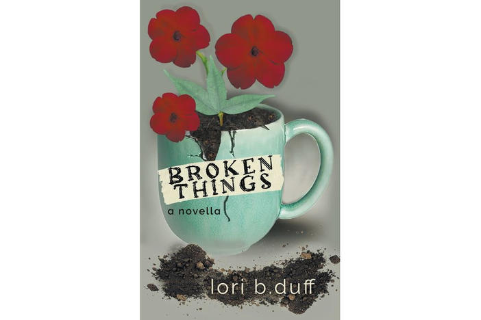 Broken Things by Lori B. Duff