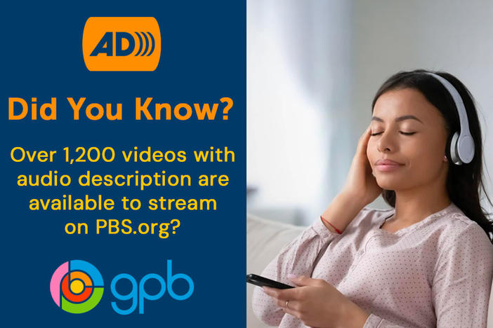 A woman listening to her phone with headphones with text did you know over 1,200 videos with audio description are available to stream on PBS.org