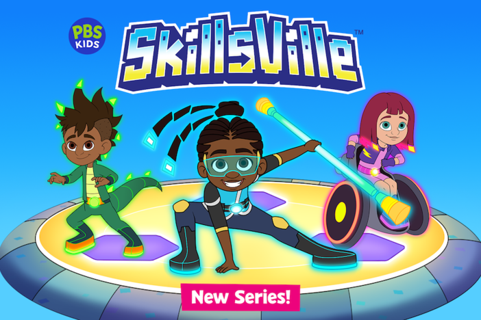 New PBS KIDS Show: SkillsVille