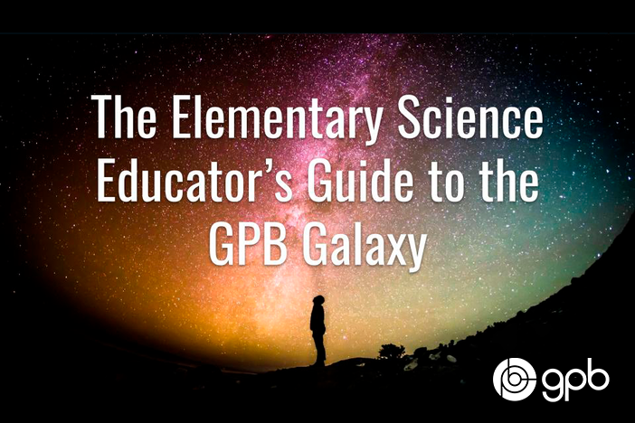educator guide to the gpb galaxy