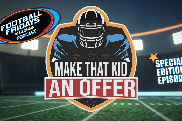 Football Fridays in Georgia Podcast Make That Kid An Offer Special