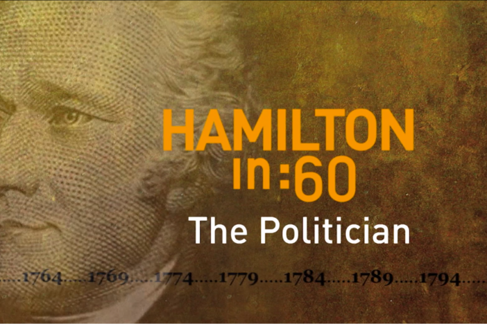 In this segment of Hamilton in :60, learn about Alexander Hamilton's political career.