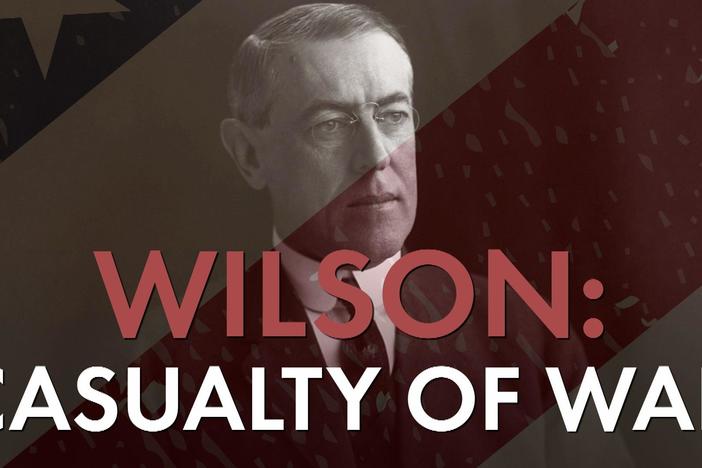 For Woodrow Wilson, the Great War was a chance for America to become a global citizen.