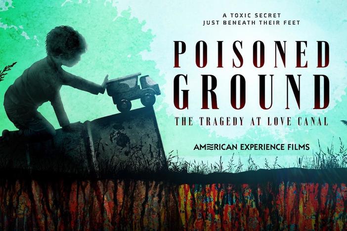 Watch a preview of Poisoned Ground: The Tragedy at Love Canal.