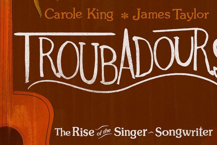 Preview of Troubadours: Carole King/James Taylor & The Rise of the Singer-Songwriter