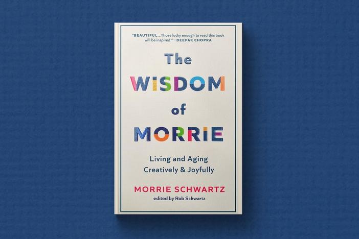 'The Wisdom of Morrie' offers insights on living and aging joyfully