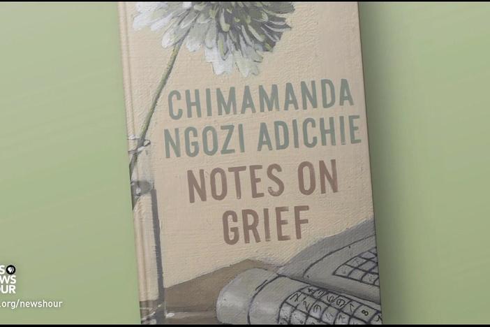 Chimamanda Adichie on being unprepared for grief and how to deal with 'pain of absence'
