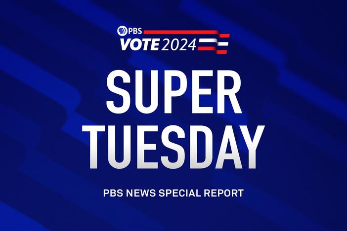 Super Tuesday 2024 - PBS NewsHour special coverage